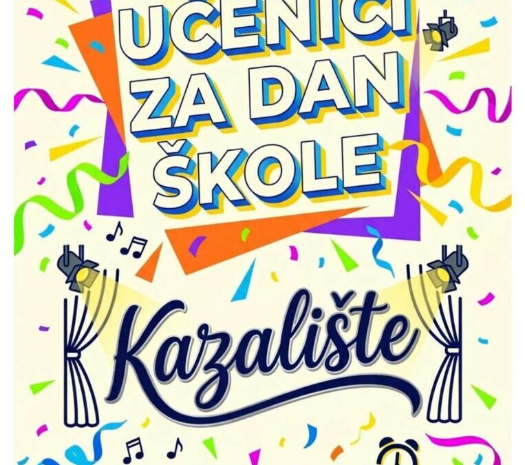 VEČERAS U KAZALIŠTU: UČENICI ZA DAN ŠKOLE