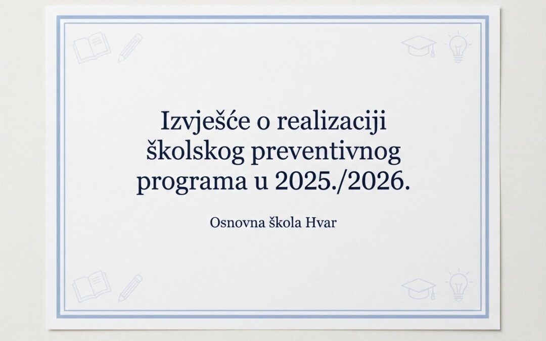 IZVJEŠĆE O REALIZACIJI ŠKOLSKOG PREVENTIVNOG PROGRAMA