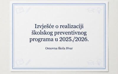 IZVJEŠĆE O REALIZACIJI ŠKOLSKOG PREVENTIVNOG PROGRAMA
